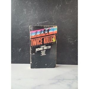 Twiced Killed A Novel Richard Smitten
